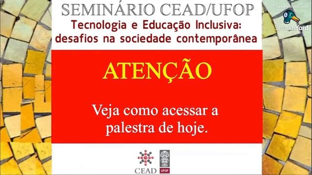 Seminário CEAD/UFOP - Tecnologia e educação inclusiva: desafios na sociedade contemporânea смотреть онлайн