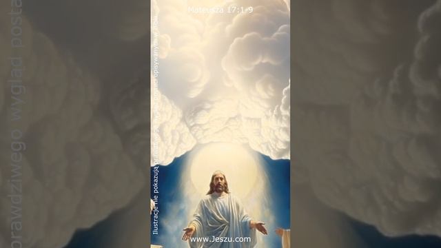 Przemienienie Chrystusa - Mateusza 17:1-9