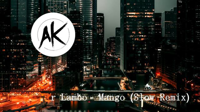 Mr Lambo Mango Slow Remix смотреть онлайн