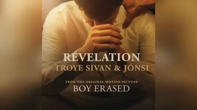 Revelation -Troye Sivan,Jónsi (BOY ERASED SOUNTRACK)