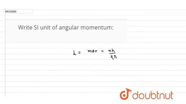 Write SI unit of angular momentum: смотреть онлайн