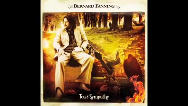 Bernard Fanning - Songbird смотреть онлайн