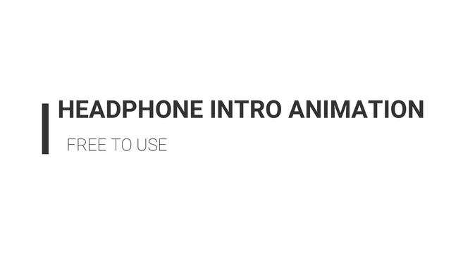 Use Headphone for better experience intro animation смотреть онлайн