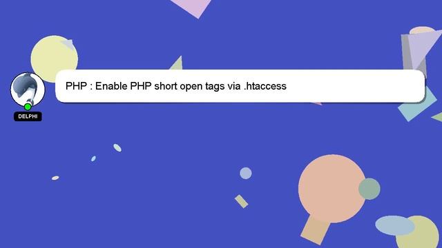 PHP : Enable PHP short open tags via .htaccess смотреть онлайн