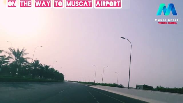 Way To Muscat Airport || #muscat_oman, || Beauty Of Oman,