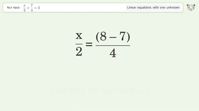 Linear equation with one unknown: Solve x/2+7/4=2 step-by-step solution смотреть онлайн
