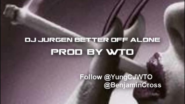 DJ Jurgen Hip Hop (Remix) - Better Off Alone смотреть онлайн