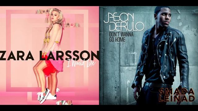 Zara Larsson vs. Jason Derulo - I Would Like To Go Home смотреть онлайн