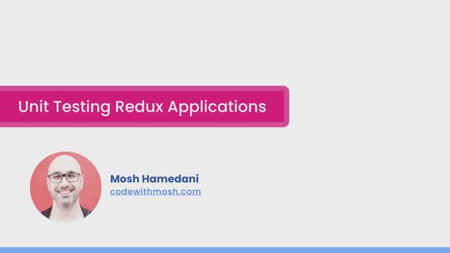 10-5 - Unit Testing Redux Applications смотреть онлайн