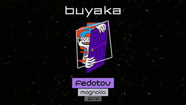 Fedotov - Magnolia (Original Mix) [buyaka 014] смотреть онлайн