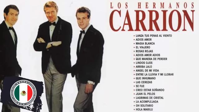 LOS HERMANOS CARRION ÉXITOS SUS MEJORES CANCIONES - LOS HERMANOS CARRION MIX ROMÁNTICAS INOLVIDABLE
