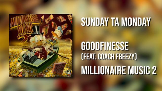 GOODFINESSE -  Sunday Ta Monday {Official Audio}