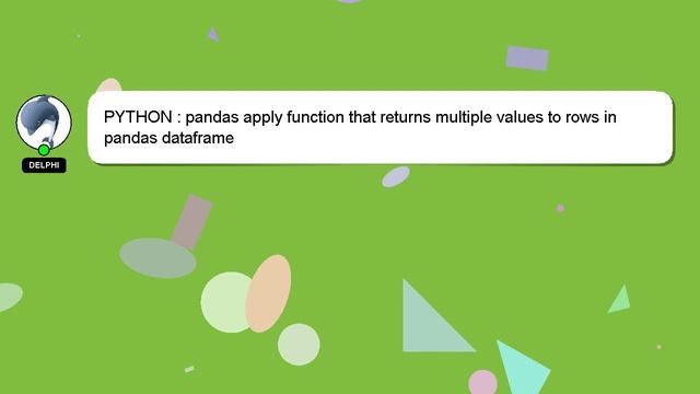 PYTHON : pandas apply function that returns multiple values to rows in pandas dataframe смотреть онлайн