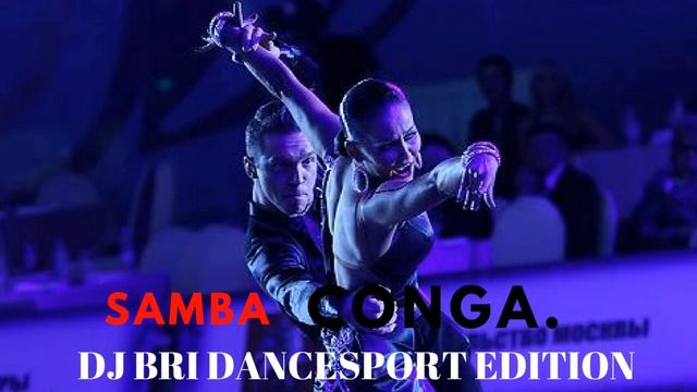 Samba - Conga. Dj Bri Dancesport Music. смотреть онлайн