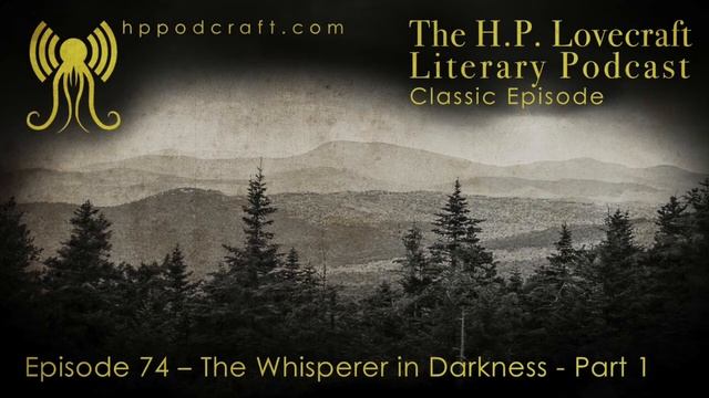 HPPodcraft 74 – The Whisperer in Darkness – Part 1 смотреть онлайн