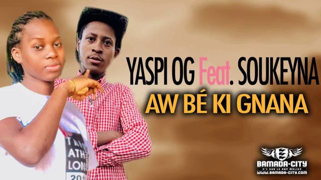 YASPI OG FEAT SOUKEYNA AW BÉ KI GNANA _PROD BY POTTER QUALITÉ смотреть онлайн