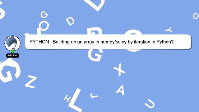 PYTHON : Building up an array in numpy/scipy by iteration in Python? смотреть онлайн