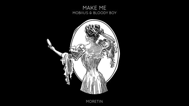 Mobiius & Bloody Boy - Make Me смотреть онлайн