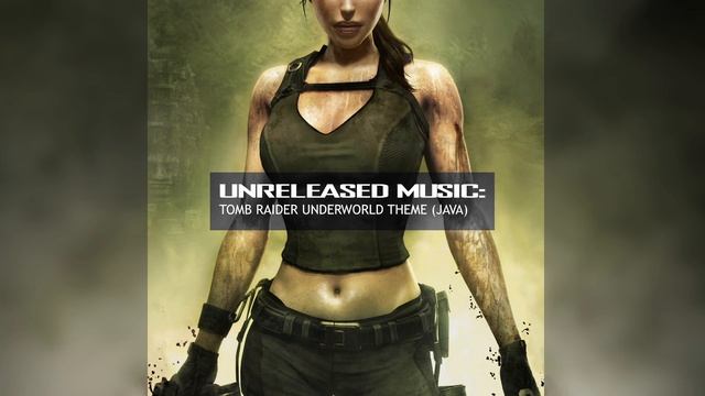 Tomb Raider: Underworld | Java Theme (Unreleased Track) смотреть онлайн