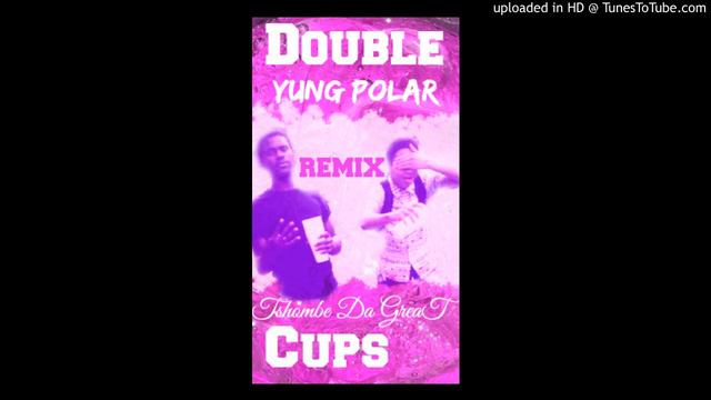 Yung Polar - Double Cups Ft. Tshombe Da GreaT смотреть онлайн