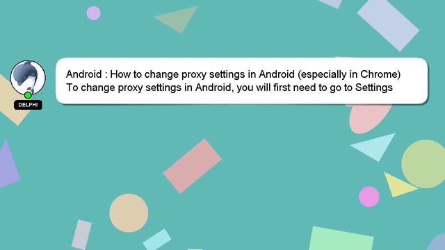 Android : How to change proxy settings in Android (especially in Chrome) смотреть онлайн