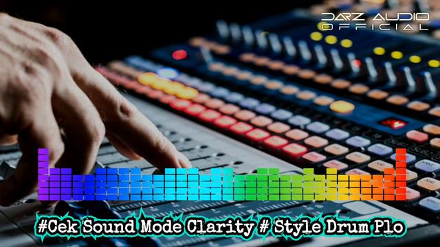 CEK SOUND DRUM PLO STYLE MODE CLARITY Audio Dijamin Jernih & Glerrr смотреть онлайн