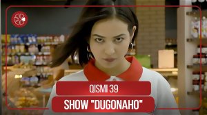 Шоу «Дугонахо» - Кисми 39 / Show «Dugonaho» - Qismi 39 (2021)