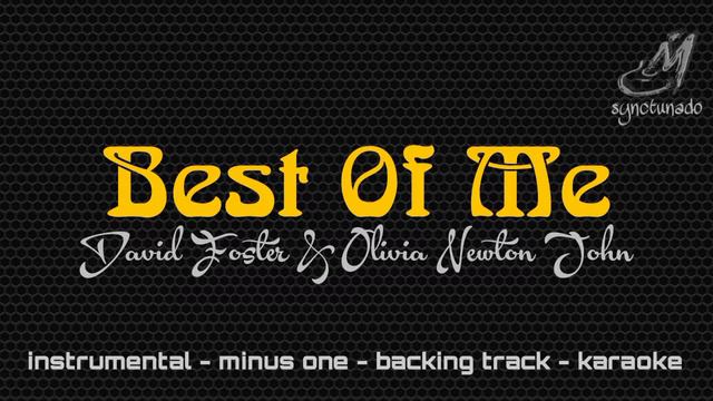 BEST OF ME [ DAVID FOSTER & OLIVIA NEWTON JOHN ] INSTRUMENTAL | MINUS ONE смотреть онлайн