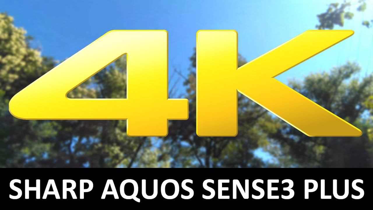 4K video SHARP AQUOS SENSE3 PLUS смотреть онлайн
