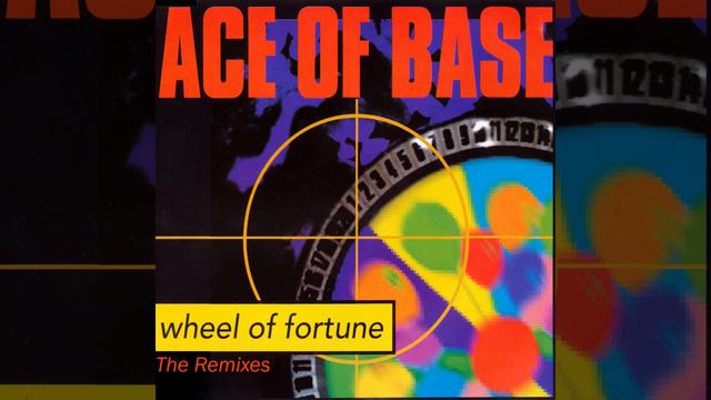 Ace Of Base - Wheel Of Fortune