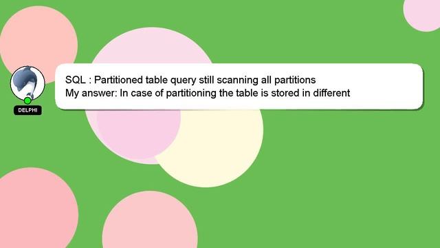 SQL : Partitioned table query still scanning all partitions смотреть онлайн