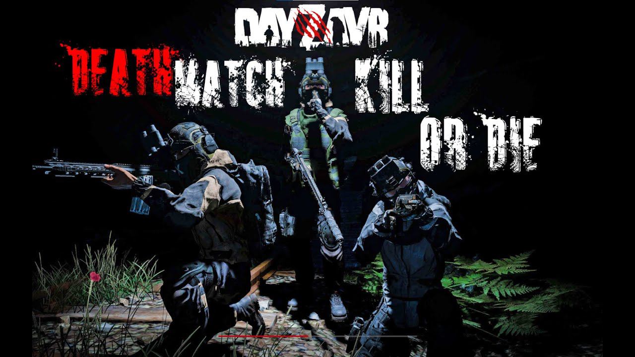 DayZ Standalone -   DayZavr  DEATHMATCH