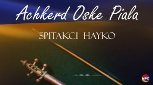Spitakci Hayko - Achkerd Oske Piala | Армянская музыка
