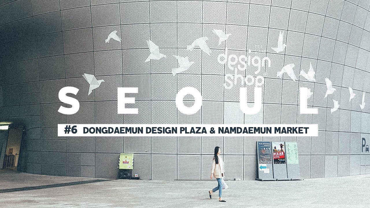 #6 СЕУЛ: ГЛАВНЫЙ РЫНОК СЕУЛА NAMDAEMUN MARKET и КОМПЛЕКС DONGDAEMUN DESIGN PLAZA смотреть онлайн
