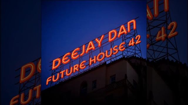 DeeJay Dan - Future House 42 [2018] смотреть онлайн