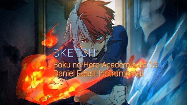 SKETCH - Boku no Hero Academia - ED1 Season 6 - Daniel Ecast Instrumental смотреть онлайн
