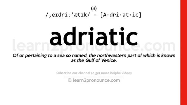 Pronunciation of Adriatic | Definition of Adriatic смотреть онлайн