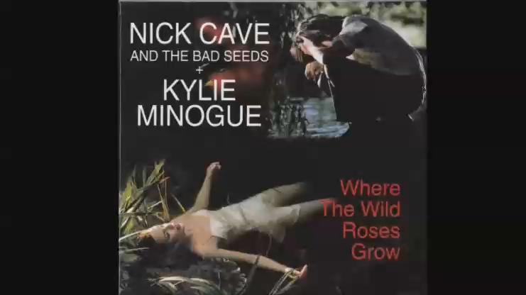 Nick Cave and the Bad Seeds & Kylie Minogue - Where the Wild Roses Grow (Single - 1995) смотреть онлайн