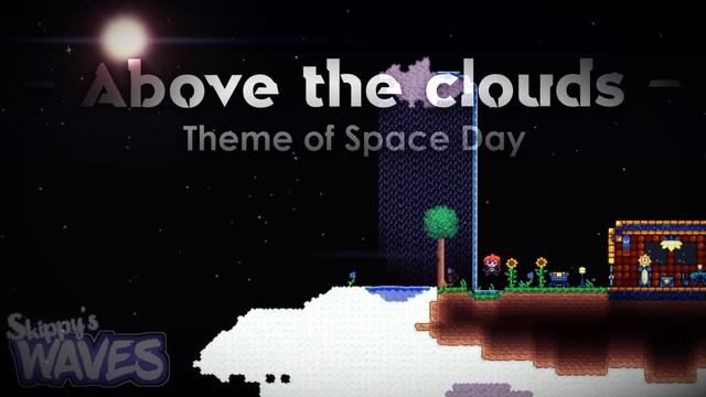 Skippy's waves - Above the Clouds (Theme of Space Day) | Terraria Music Pack OST смотреть онлайн