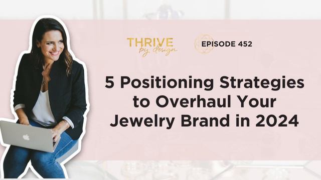 Episode #452: 5 Ways to Overhaul Your Jewelry Brand in 2024 смотреть онлайн