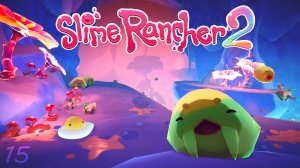 Снежный остров с новыми слаймами! – Slime Rancher 2 #15