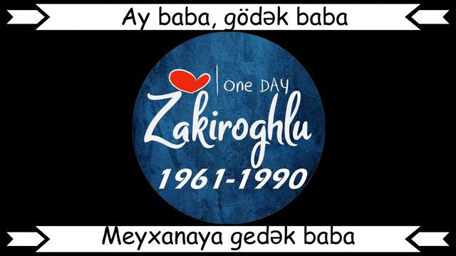 ♫ Ay Baba, Godek Baba, Meyxanaya Gedek Baba ♫