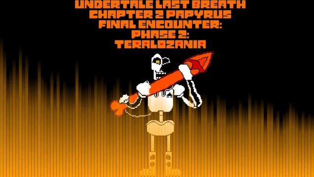 Undertale Last Breath Chapter 2 Papyrus full OST my version смотреть онлайн