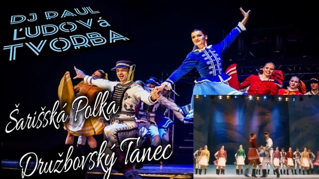 Šarišská Polka-Družbovský Tanec - Dj Paul Ľudová Tvorba смотреть онлайн