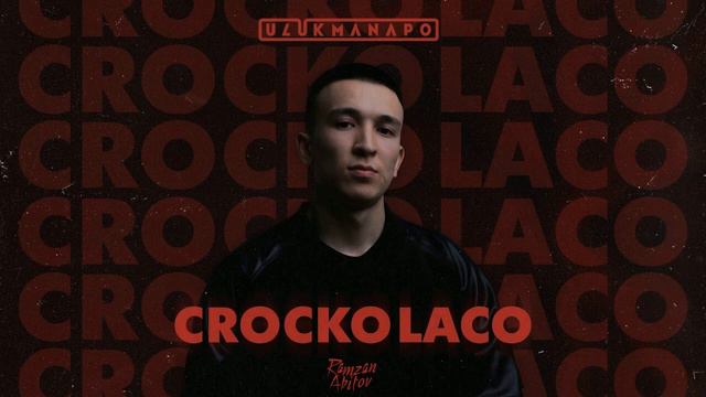 ULUKMANAPO - Crocko Laco смотреть онлайн