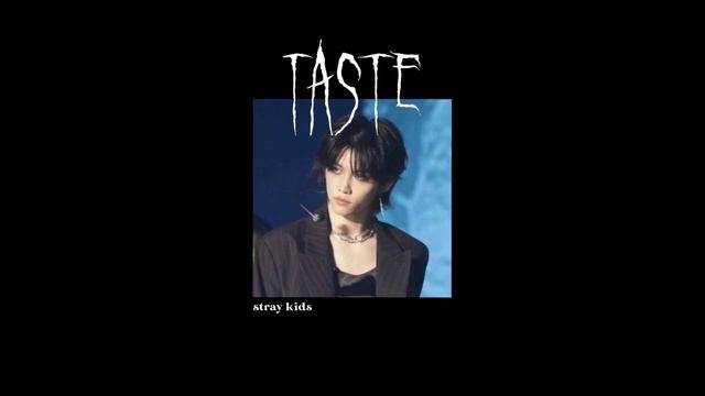 taste - stray kids (lee know, hyunjin, felix) смотреть онлайн