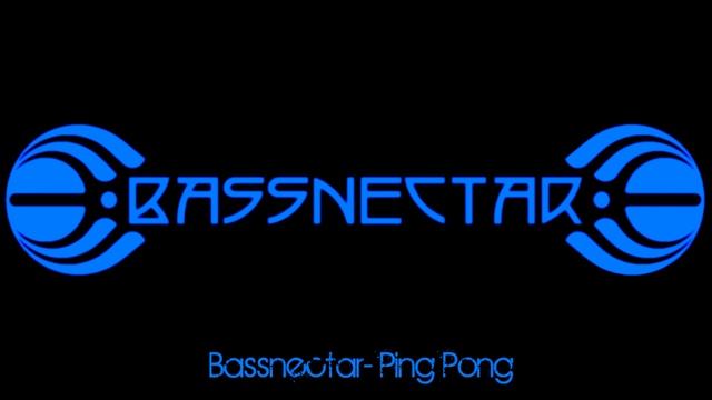 Bassnectar- Ping Pong (2012)