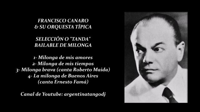 FRANCISCO CANARO: SELECCIÓN O "TANDA" DE MILONGAS смотреть онлайн