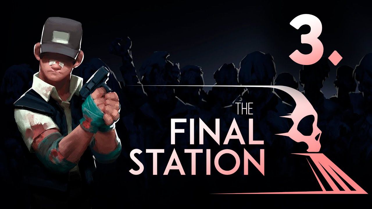 The Final Station┃Прохождение┃СТРИМ #3┃ФИНАЛ смотреть онлайн