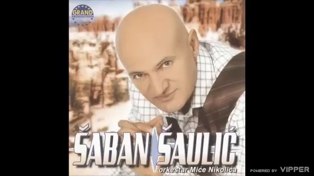 Saban Saulic - Sadrvani - (Audio 2003)